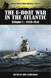 The U-Boat War in the Atlantic. Volume I: 1939-1941 cover image
