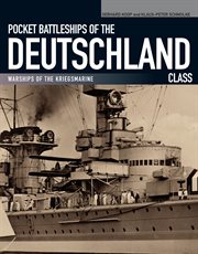 Pocket battleships of the Deutschland class : Deutschland/Lützow, Admiral Scheer, Admiral Graf Spee cover image