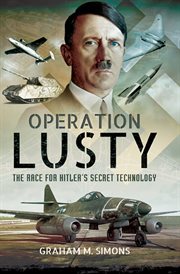 Operation Lusty : the race for Hitler's secret technology cover image