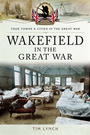 Wakefield in the Great War cover image