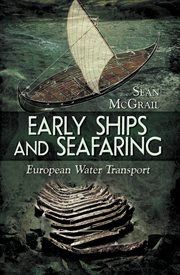 Early Ships and Seafaring : Water Transport within Europe cover image