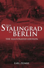 From Stalingrad to Berlin : the illustrated edition cover image