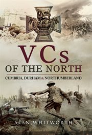Vcs of the north. Cumbria, Durham & Northumberland cover image