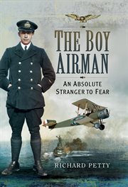 The boy airman : an absolute stranger to fear cover image