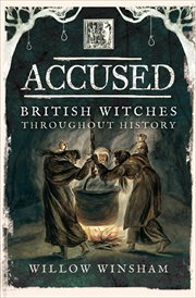 Accused : British witches throughout history cover image