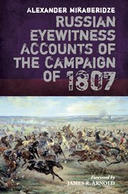 Russian Eyewitness Accounts of the Campaign of 1807 cover image