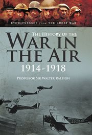 History of the war in the air 1914- 1918;theillustrated edition cover image
