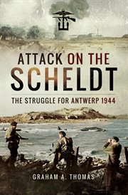 Attack on the Scheldt cover image