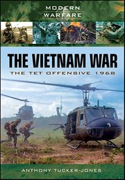 The vietnam war. The Tet Offensive, 1968 cover image