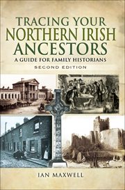 Tracing your northern irish ancestors. A Guide for Family Historians cover image