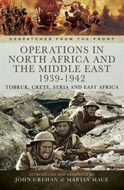 Operations in north africa and the middle east, 1939–1942. Tobruk, Crete, Syria and East Africa cover image