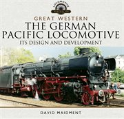 The german pacific locomotive: its design and development cover image