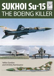 Sukhoi Su-15 : the Boeing killer cover image