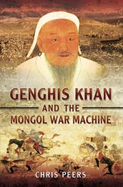 Genghis Khan and the Mongol war machine cover image