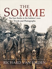 The somme. The Epic Battle in the Soldiers' Own Words and Photographs cover image