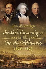 British campaigns in the south atlantic, 1805–1807 cover image