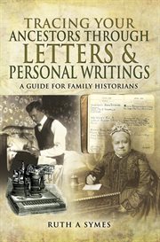 Tracing Your Ancestors Through Letters and Personal Writings cover image