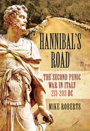 Hannibal's road. The Second Punic War in Italy, 213–203 BC cover image