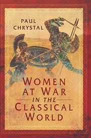 Women at war in the classical world cover image