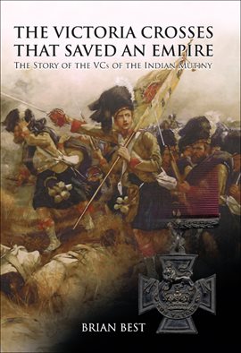 Cover image for The Victoria Crosses that Saved an Empire