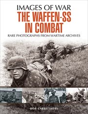 The waffen ss in combat. A Photographic History cover image