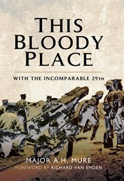This bloody place. The Incomparable at Gallipoli cover image