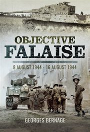 Objective Falaise : 8 August 1944-16 August 1944 cover image
