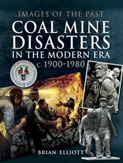 Coal mine disasters in the modern era c. 1900–1980 cover image