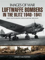 Luftwaffe bombers in the blitz, 1940–1941 cover image