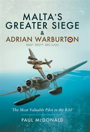Malta's greater siege & adrian warburton dso* dfc** dfc (usa) cover image
