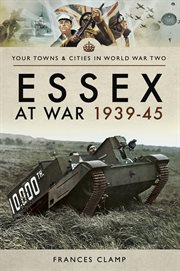 Essex at war 1939-1945 cover image