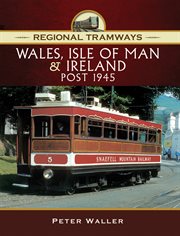 Regional tramways: wales, isle of man and ireland, post 1945 cover image