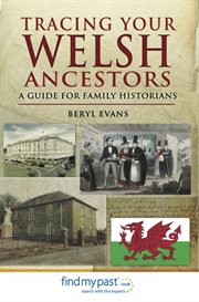 Tracing your welsh ancestors. A Guide For Family Historians cover image