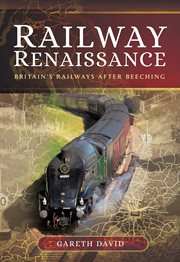 Railway renaissance : Britain's railways after beeching cover image