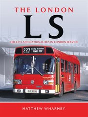 The london ls. The Leyland National Bus In London Service cover image