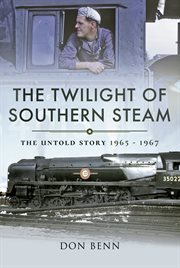 The twilight of Southern steam cover image