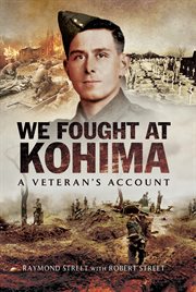 We fought at kohima. At Veteran's Account cover image