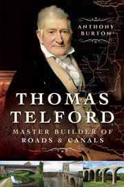 Thomas Telford : Master Builder of Roads and Canals cover image