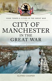 City of Manchester in the Great War cover image