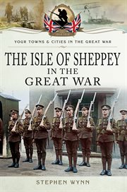 Isle of sheppey in the great war cover image