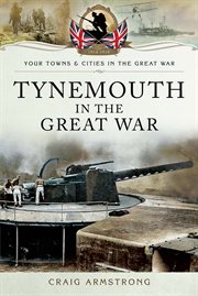 Tynemouth in the Great War cover image