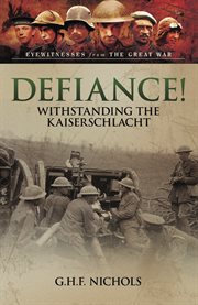 Defiance!. Withstanding the Kaiserschlacht cover image