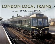 London local trains : in the 1950s and 1960s cover image