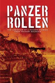 Panzer rollen. The Logistics of a Panzer Division from Primary Sources cover image