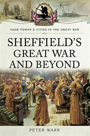 Sheffield's great war and beyond, 1916–1918 cover image