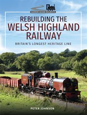 Rebuilding the Welsh Highland Railway cover image