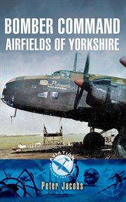 Bomber command airfields of yorkshire cover image