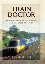 Train Doctor : Trouble Shooting with Diesel and Electric Traction cover image