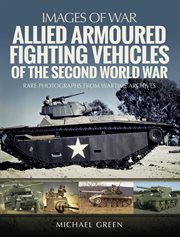 Allied armoured fighting vehicles of the second world war cover image