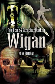Foul deeds & suspicious deaths in wigan cover image